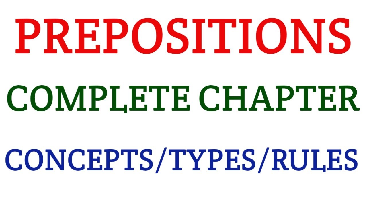 PREPOSITION in English Grammar-Basic Concept of Prepositions-Concept/Types/Rules of Prepositions
