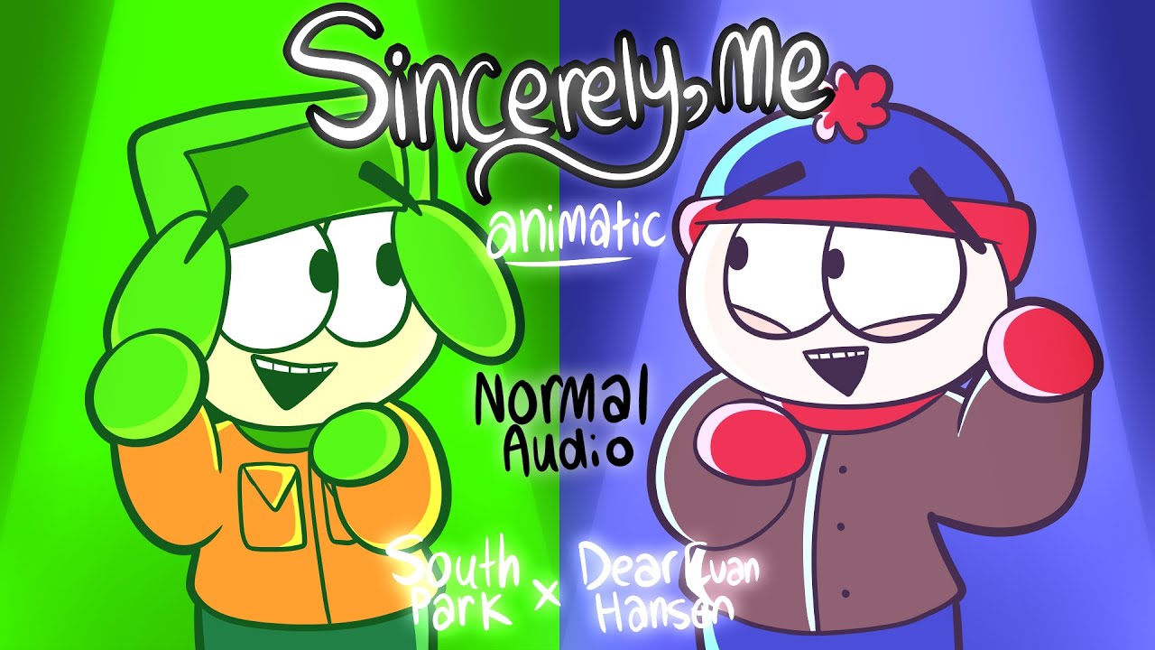 SINCERELY, ME // South Park x Dear Evan Hansen Animatic