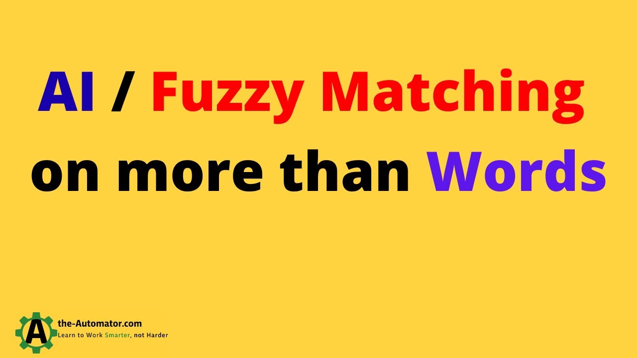 AI Fuzzy Matching on more than words