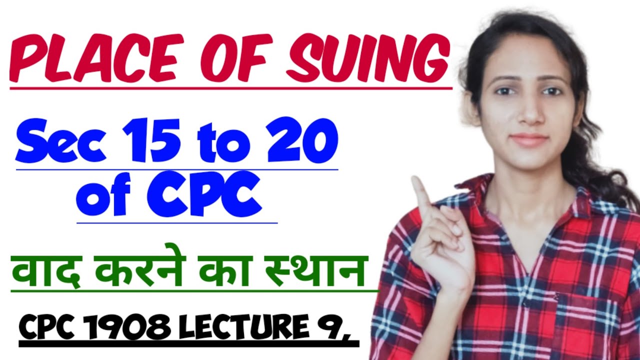 SECTION 15 TO 20 OF CPC | PLACE OF SUING | CPC 1908 LECTURE 9 | CPC NOTES FOR JUDICIARY EXAM