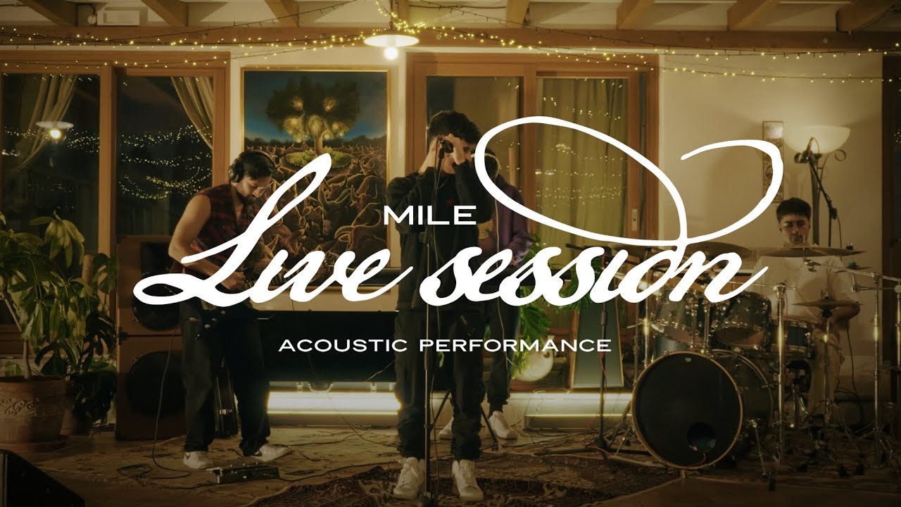 MILE - LIVE SESSION (Acoustic performance)