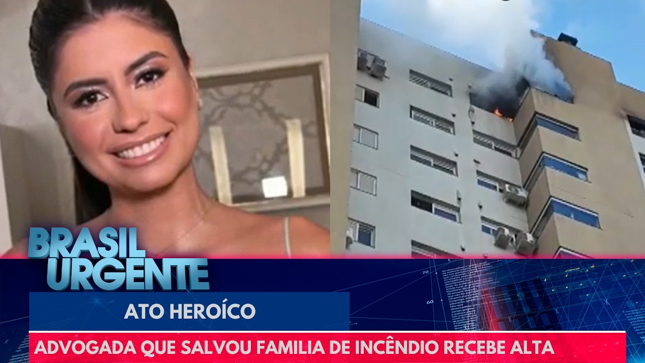 Advogada que salvou família de prédio em chamas recebe alta | Brasil Urgente