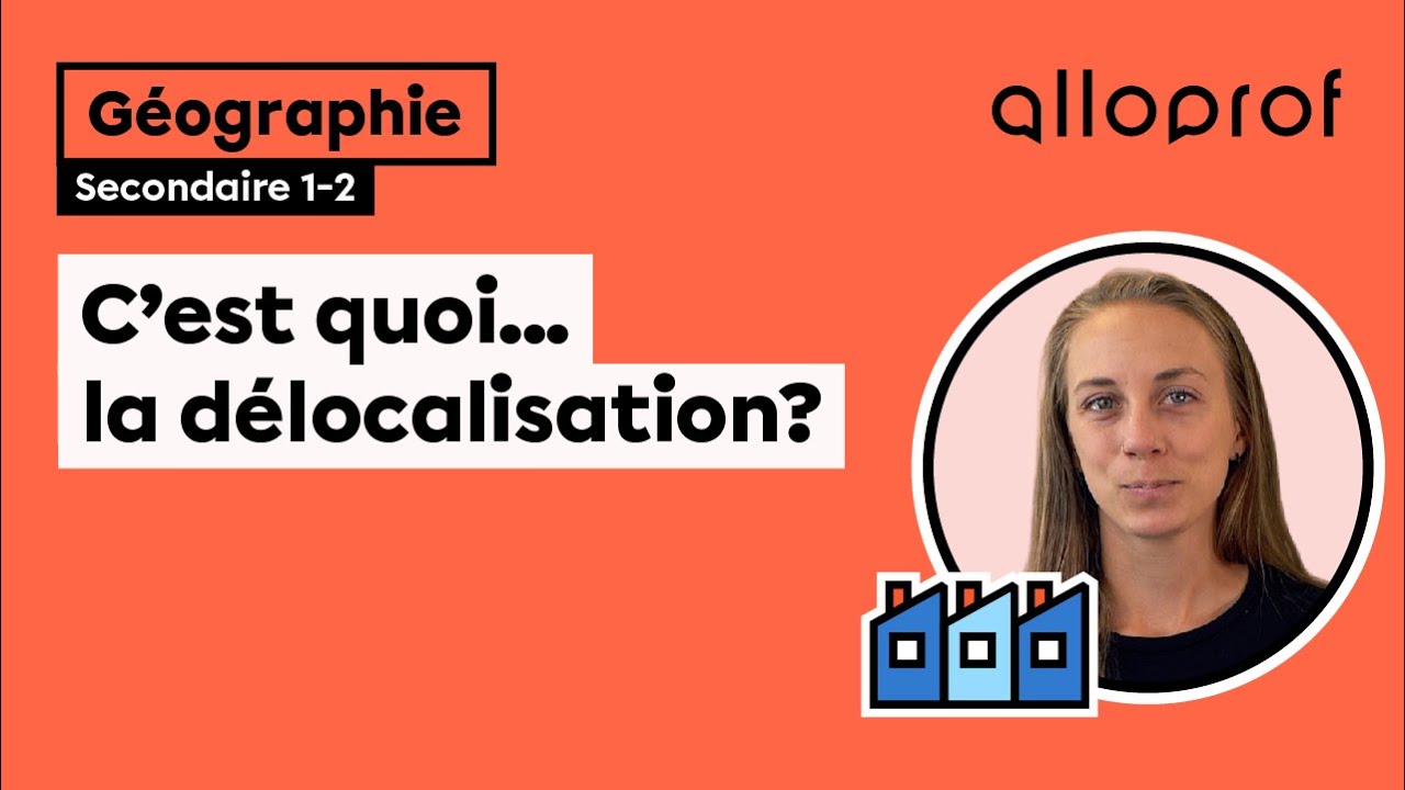 C’est quoi… la délocalisation? | Univers social | Alloprof
