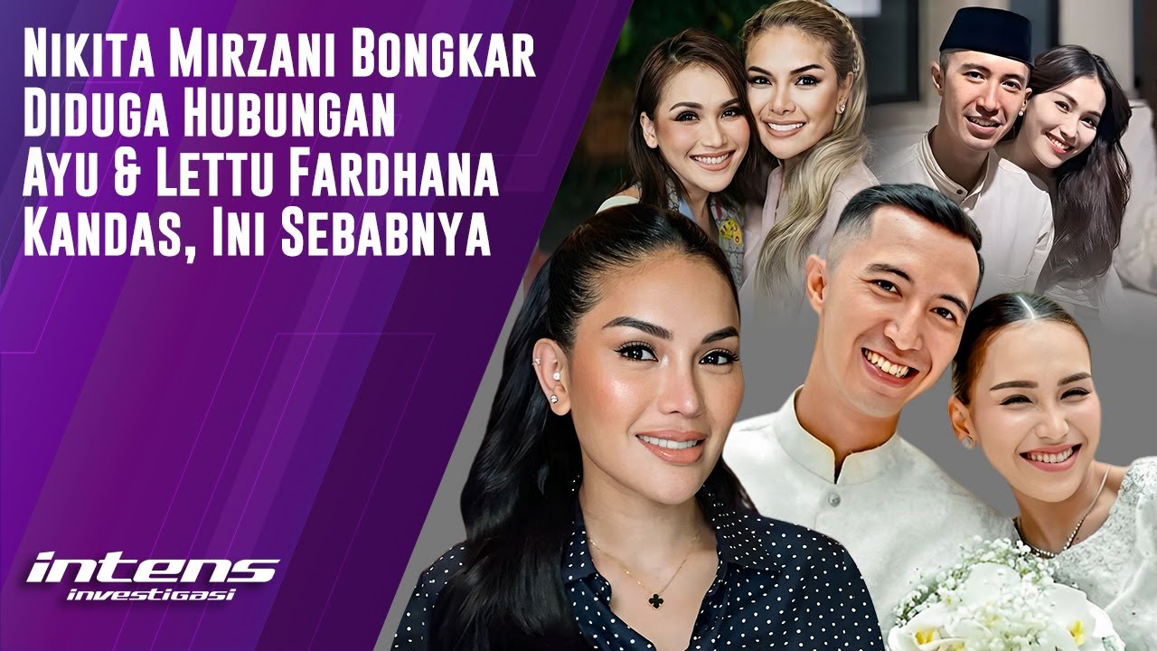 Nikita Mirzani Ungkap Diduga Ayu Ting Ting & Lettu Fardhana Kandas | Intens Investigasi | Eps 3958