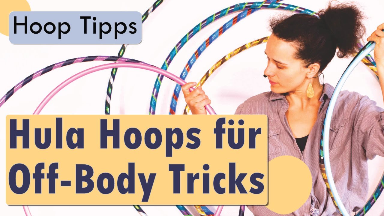 Welchen Hoop brauche ich für Off-Body Tricks | Hula Hoop Reifen Tipps für fortgeschrittenen Hoopflow