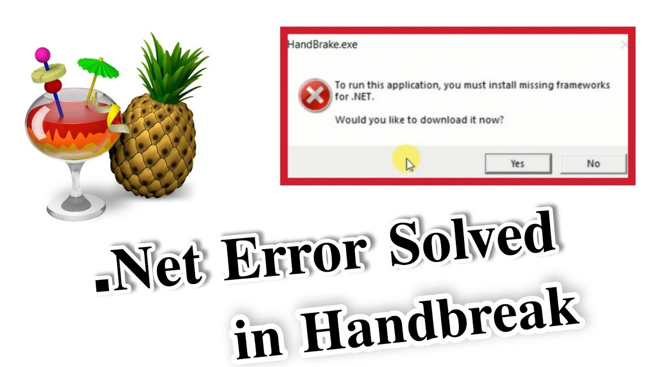 .net error in handbreak ||.net for windows for handbreak | .net framework