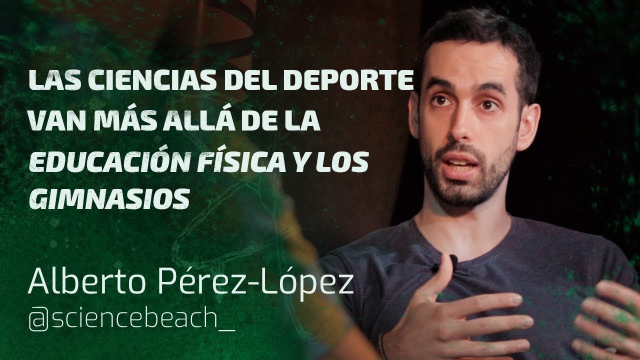Las Ciencias del Deporte van más allá de la Educación Física y los gimnasios: Alberto Pérez-López