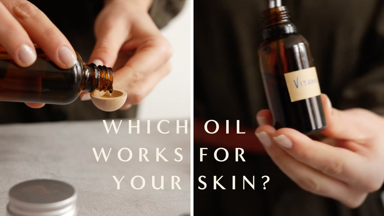 Which oils are best for your face and skin type? - GUIDE to help you choose