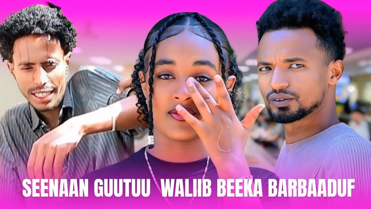 ♦️SEENAAN GUUTUU  WALIIN BEEKA BARBAADUF