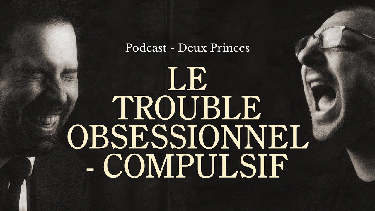Deux Princes  - Le trouble obsessionnel-compulsif