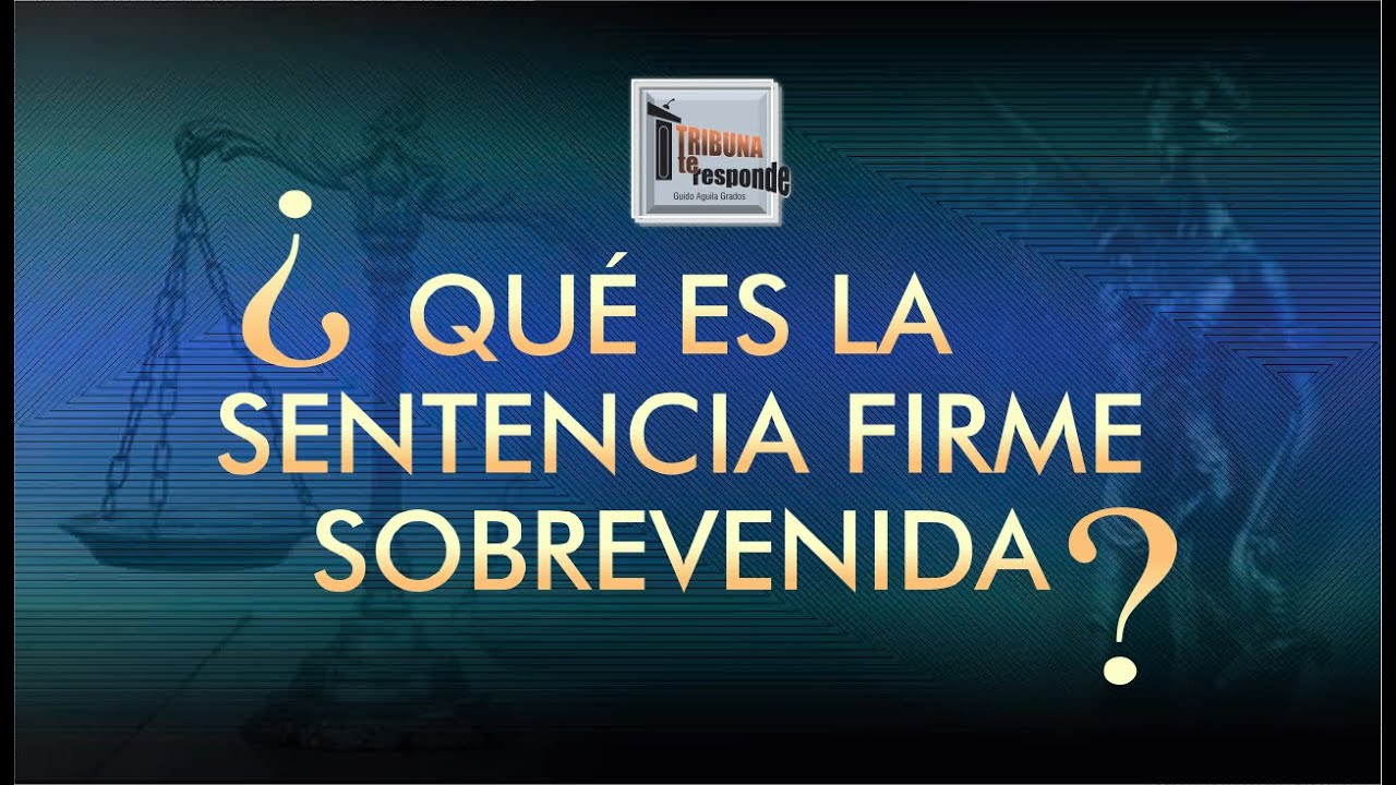La Sentencia Firme Sobrevenida - TTR # 229