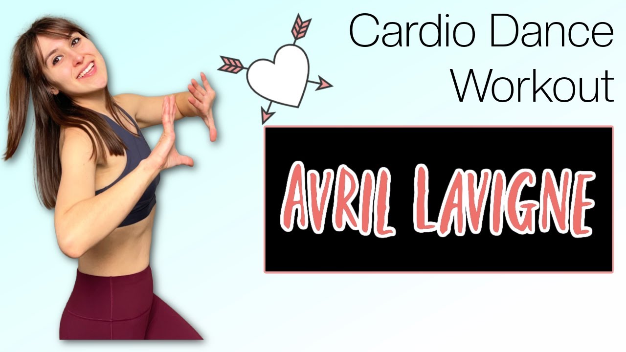AVRIL LAVIGNE DANCE CARDIO WORKOUT