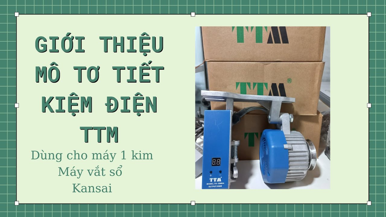 Giới Thiệu Mô Tơ Tiết Kiệm Điện TTM 550 DA Vào Máy 1 Kim Cơ | Máy Vắt Sổ | Máy Kansai Viền.