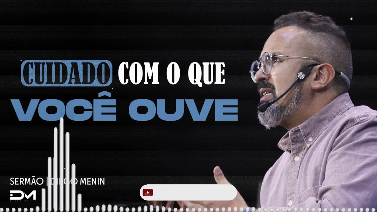CUIDADO COM ESSAS 4 VOZES - DIEGOMENIN SERMÃO