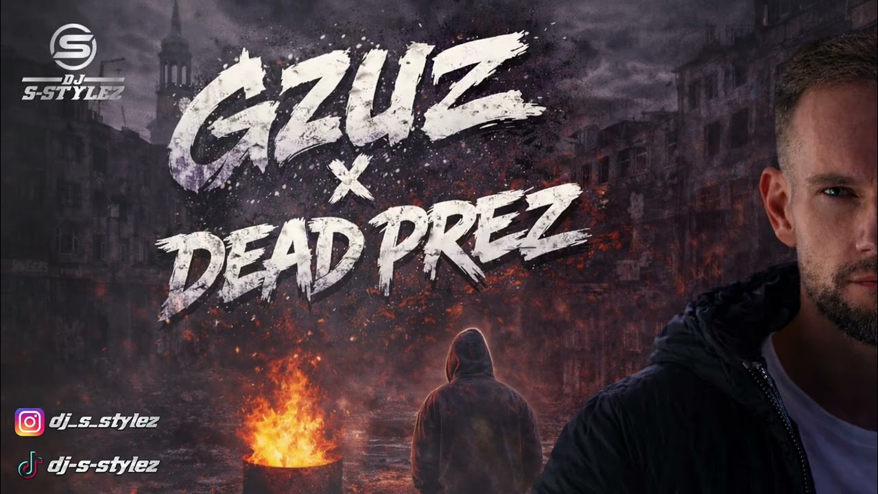 GZUZ - Warum? X Dead Prez - Hip Hop (DJ S-Stylez Mashup)