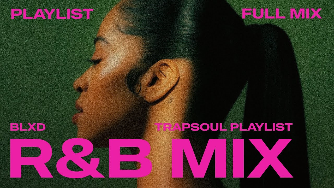 TrapSoul Mix (2026) R&B/Soul Playlist: Chris Brown, Ella Mai, BLXD, SZA & Summer Walker