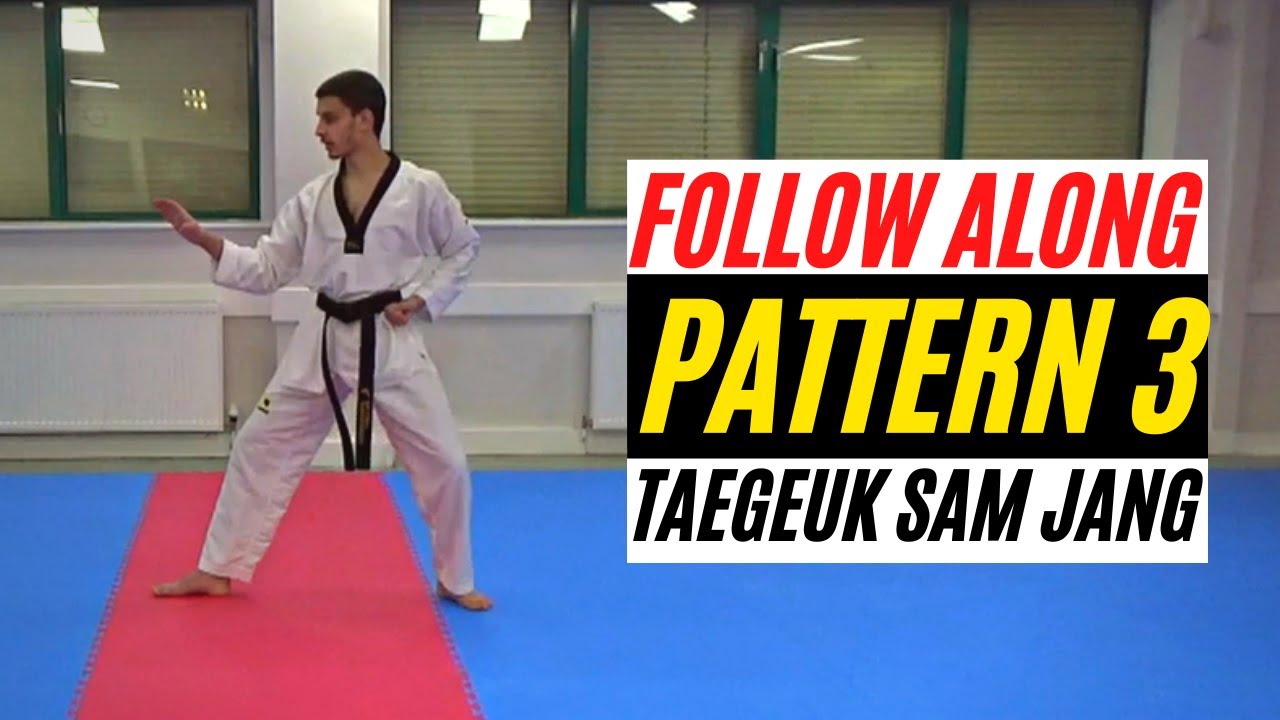 Step by Step Guide to Taekwondo Pattern 3 - Taegeuk Sam Jang