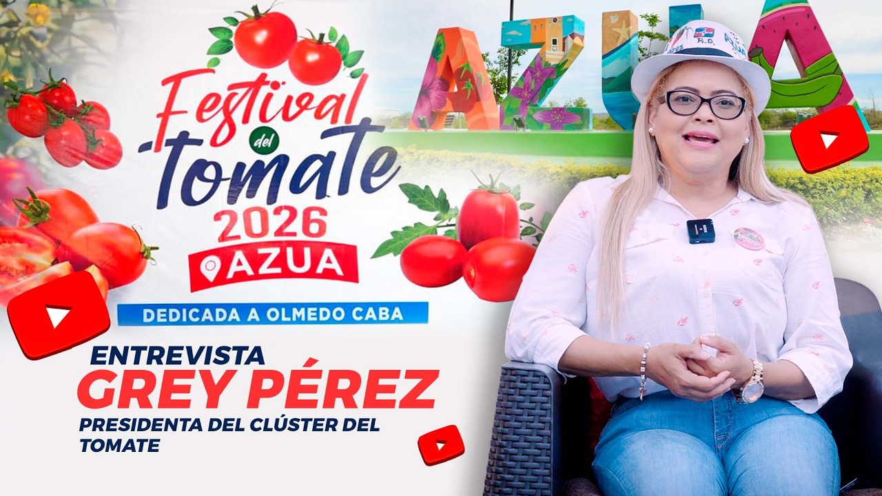 Grey Pérez, presidenta del Clúster del Tomate, destaca impacto del Festival del Tomate en Azua