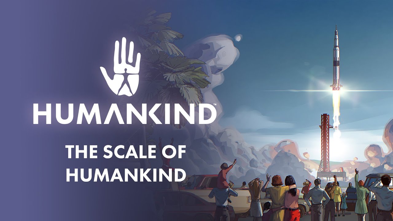 HUMANKIND&trade; - The Scale of Humankind