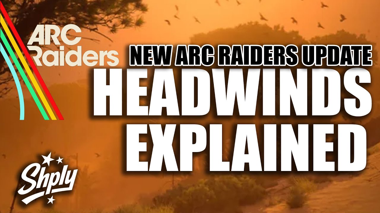 ARC Raiders Headwinds Update Is LIVE… Here’s What Changed
