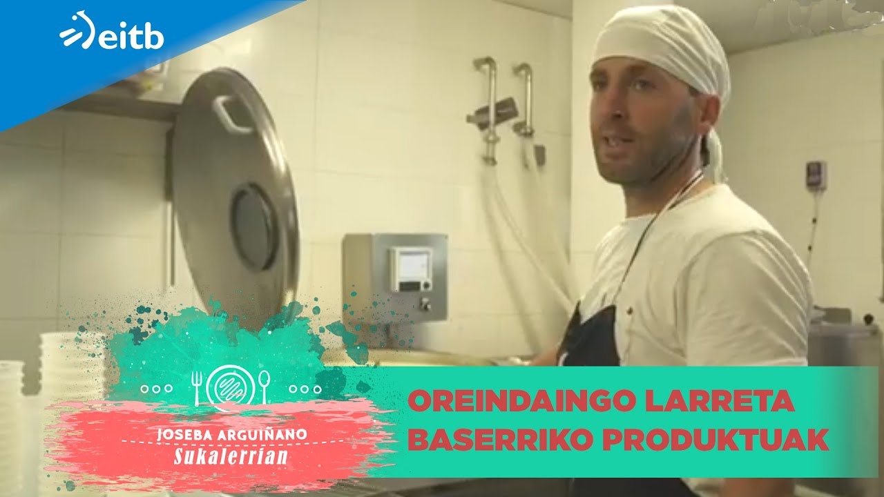Oreindaineko Larreta baserrian esne-behiekin egindako esnekiak ezagutu ditugu