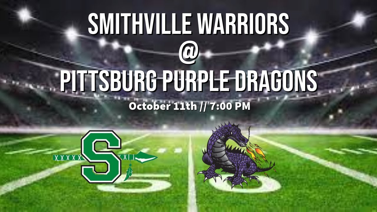 Smithville Warriors @ Pittsburg Purple Dragons / Football / October 11th 7:00 PM
