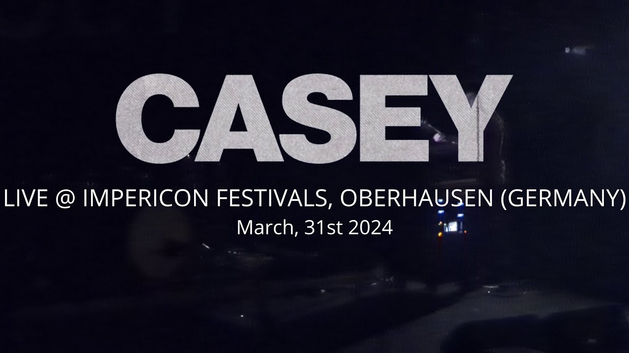 2024-03-31 - Casey (Live @ Impericon Festivals, Oberhausen)