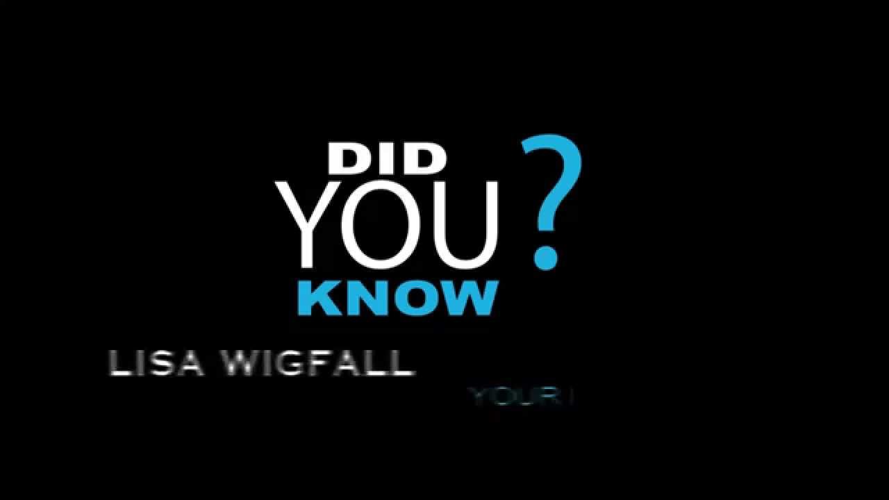 Did You Know with Lisa Wigfall