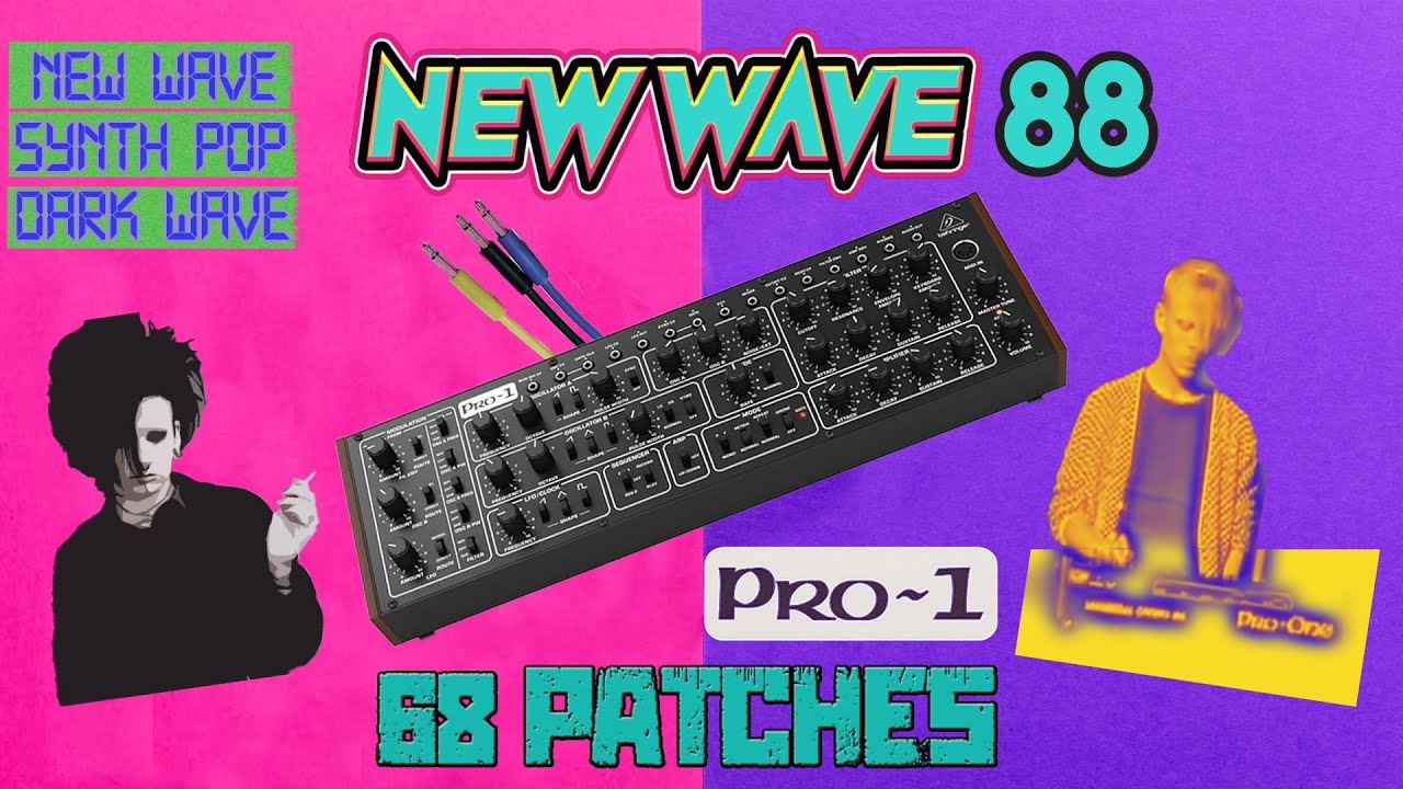 PRO-1 Behringer PATCHES: NEW WAVE '88 [68 Patches for Retro New Wave/ Synth Pop/ Dark Wave]