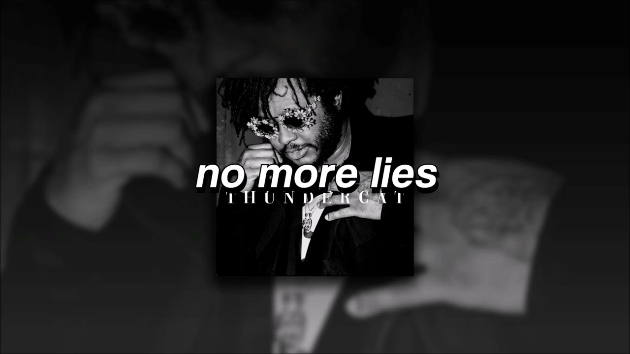 Thundercat + Tame Impala, No More Lies | sped up |