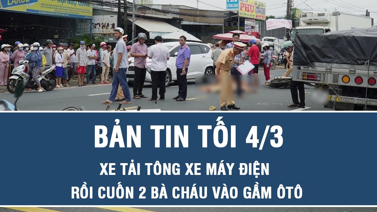 Tối 4/3: Xe tải tông xe điện rồi cuốn 2 bà cháu vào gầm ôtô, hé lộ hành động bất thường của tài xế