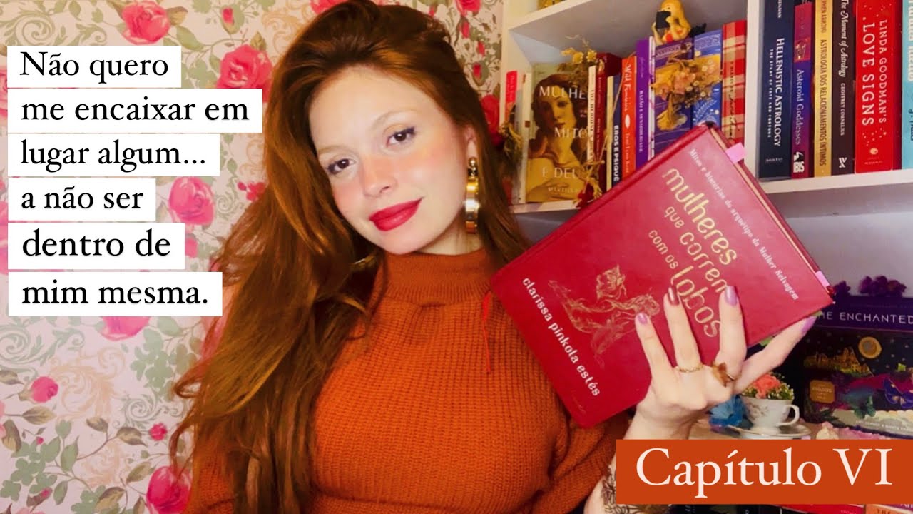 Mulheres que Correm com os Lobos🐺🌹 Capítulo 6