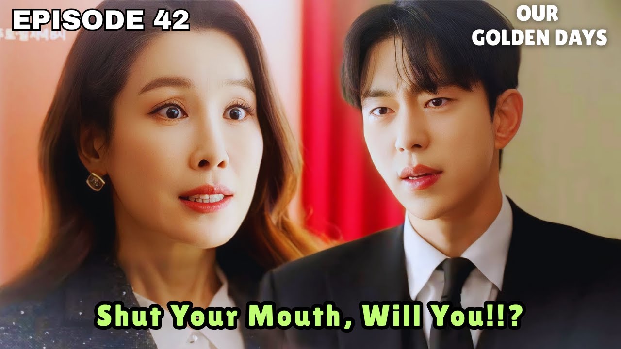 Our Golden Days | Episode 42 Preview | Shut Your Mouth, Will You!!? [MULTI SUBS]