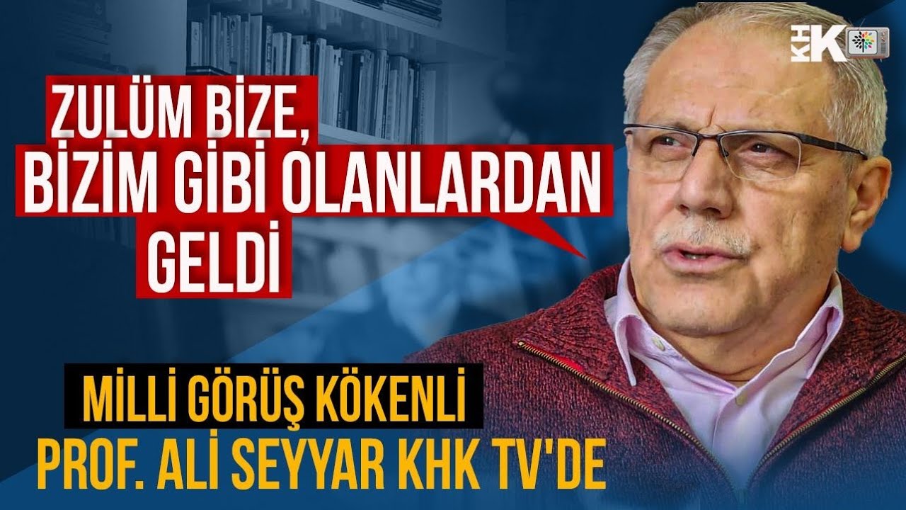 ZULUM BİZE, BİZİM GİBİ OLANLARDAN GELDİ, MİLLİ GÖRÜŞ KÖKENLİ PROF. ALİ SEYYAR KHK TV'DE