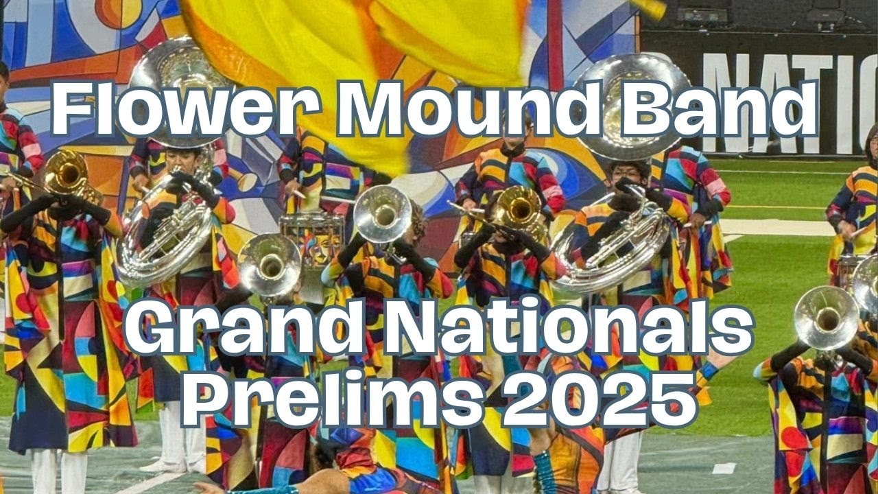 Flower Mound Marching Band 2025 - Grand Nationals Prelims