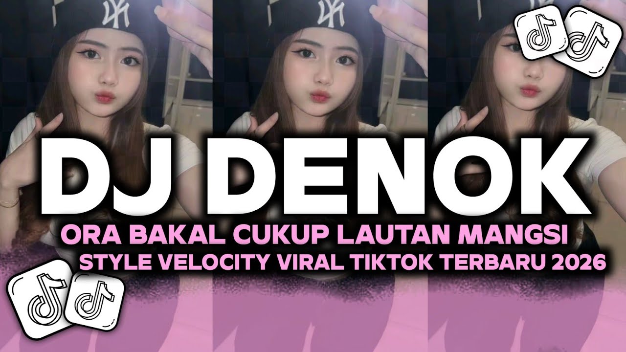 DJ DENOK STYLE VELOCITY - ORA BAKAL CUKUP LAUTAN MANGSI VIRAL TIKTOK TERBARU 2026 VELOCITY STYLE