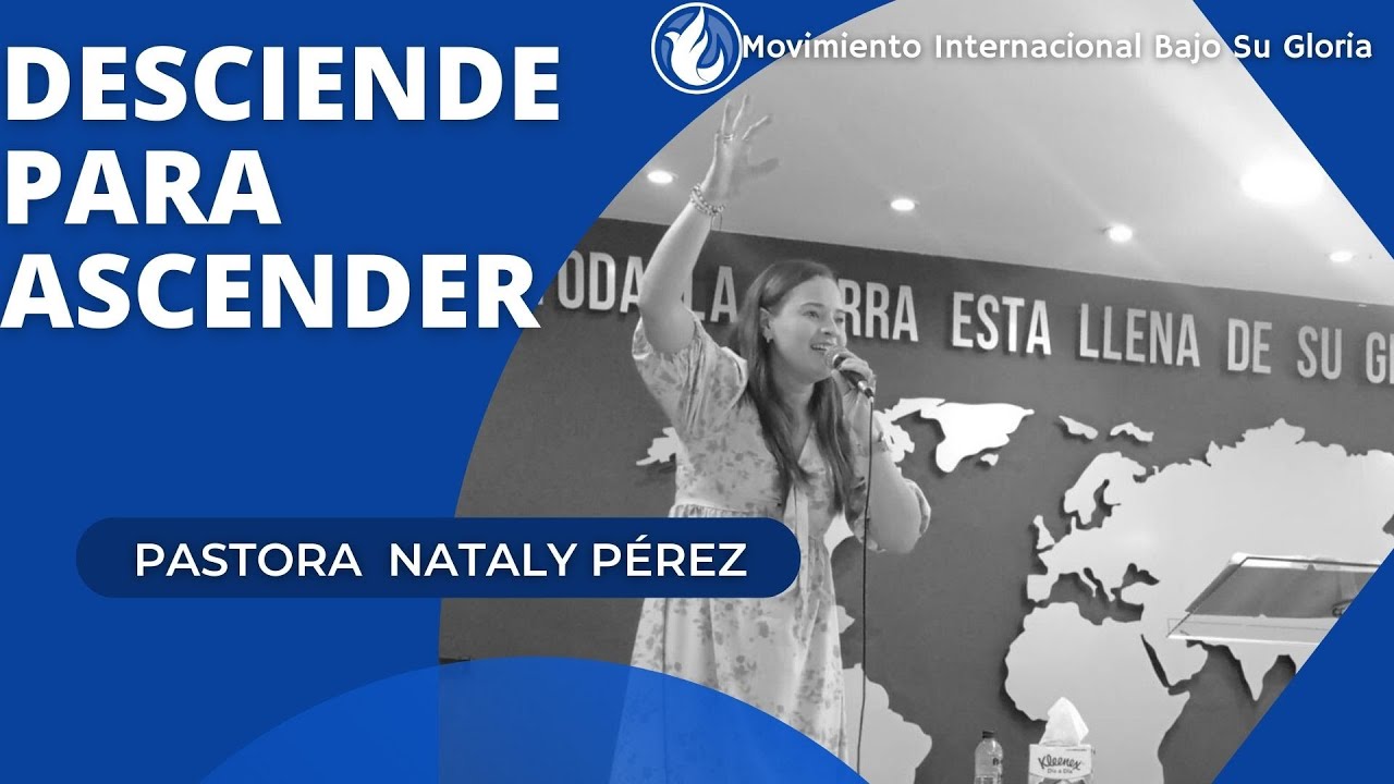 Desciende para Ascender || Pra. Nataly Pérez .