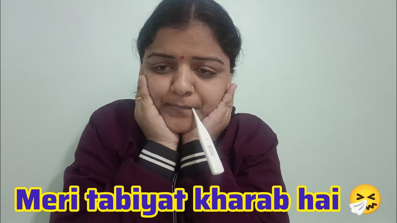 Meri tabiyat kharab hai.🙍🤧 Daily vlogs #vlog 