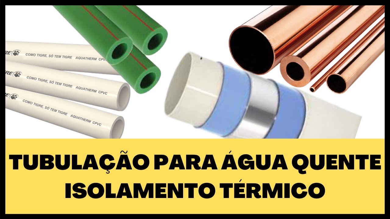 TUBULAÇÕES PARA ÁGUA QUENTE E ISOLAMENTOS TÉRMICOS