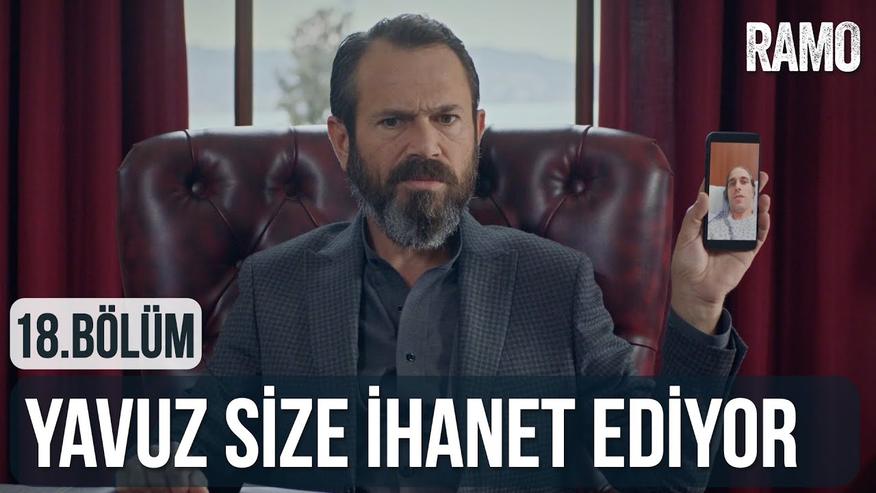 Yavuz Size İhanet Ediyor | Ramo 18.Bölüm