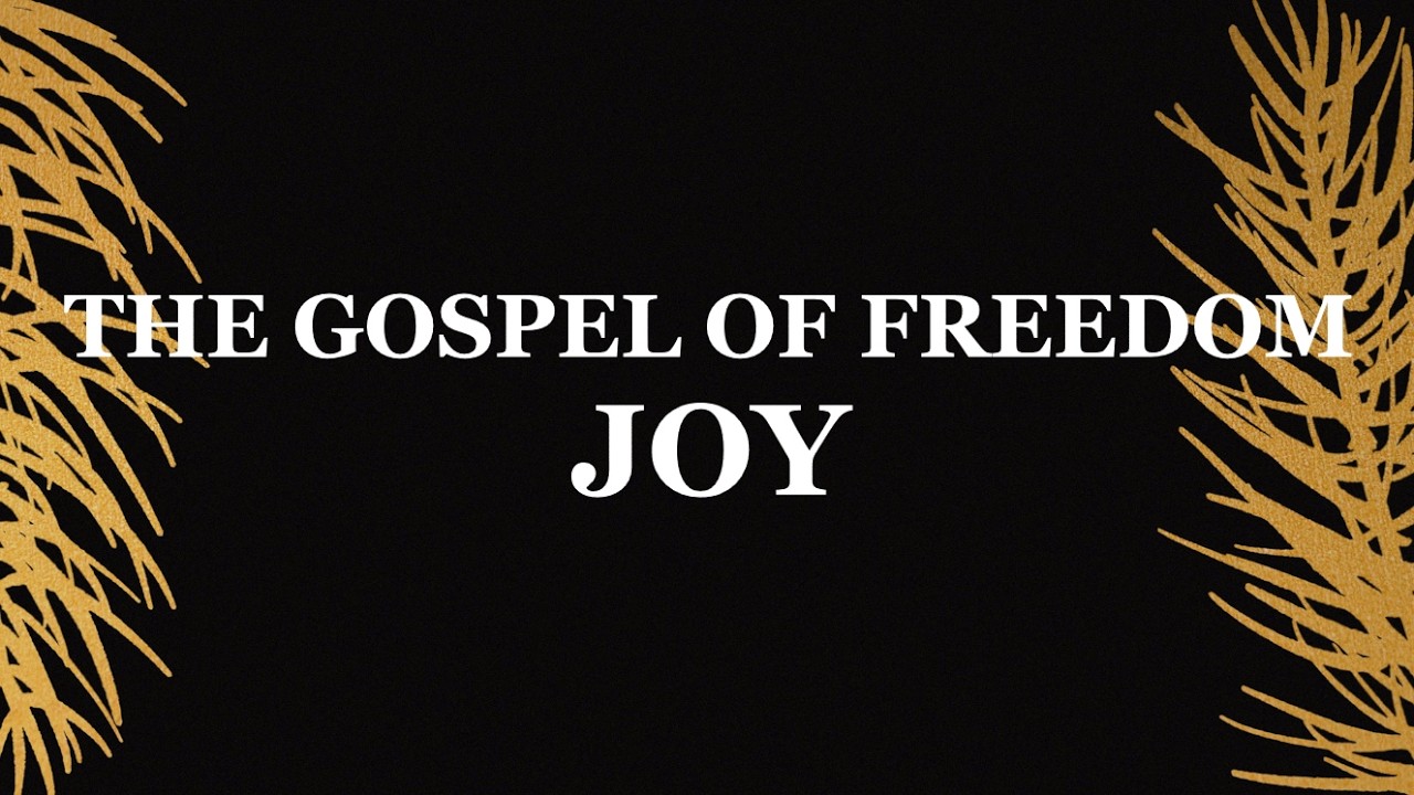 The Gospel of Freedom; Joy