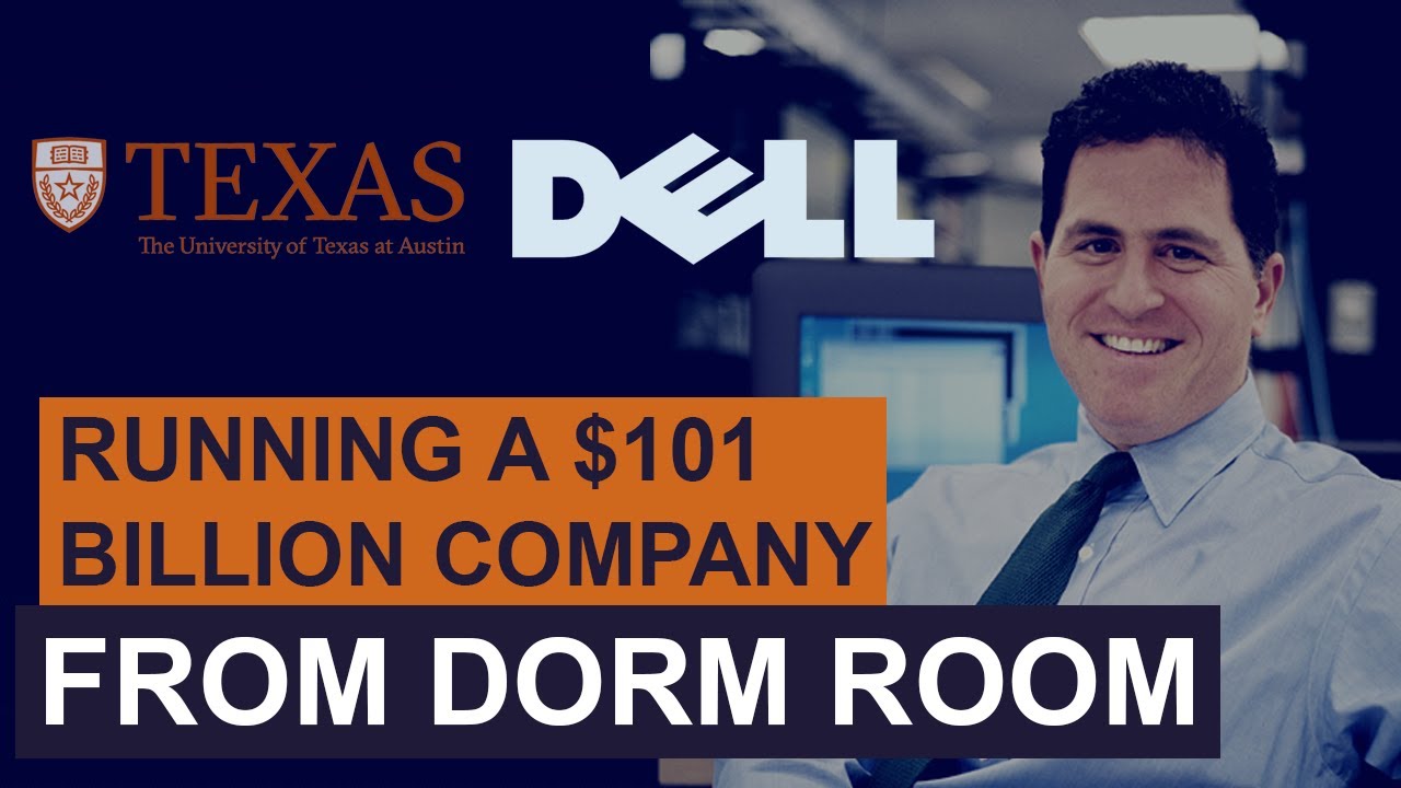 Michael Dell: How A 19 Year Old Founded Dell Technologies
