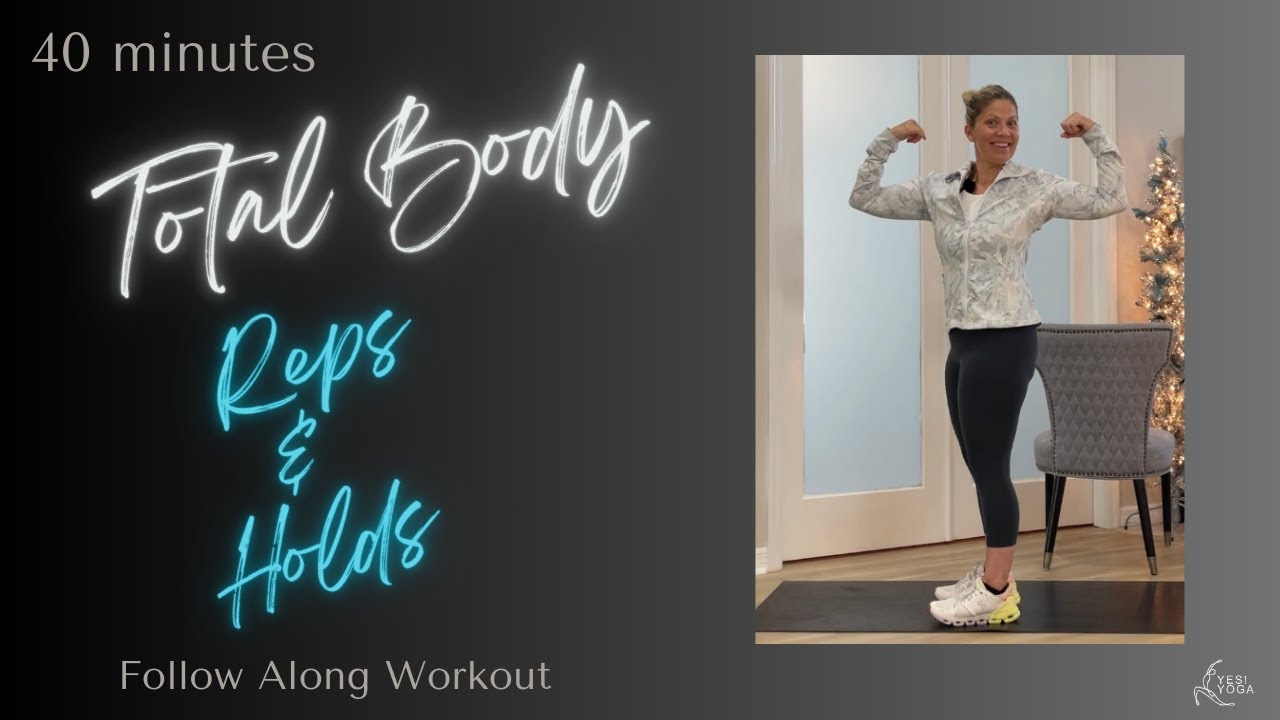 40 minutes ~ reps and holds