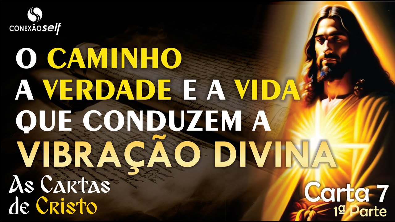 O CAMINHO PARA ENTRAR NA VIBRAÇÃO DIVINA | Cartas de Cristo