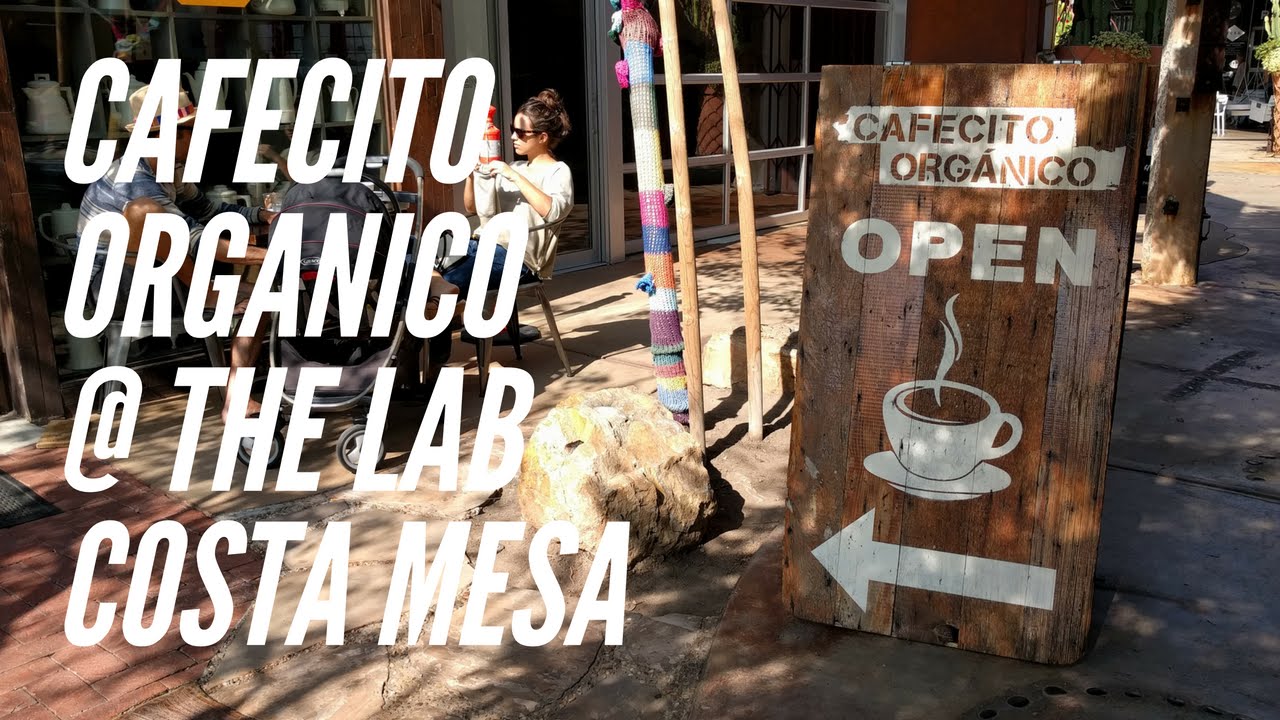 Cafecito Organico The Lab Costa Mesa