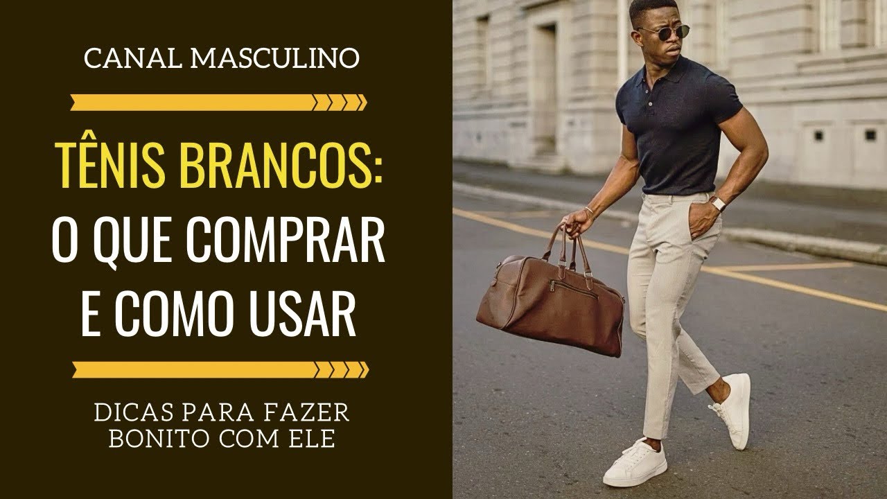 Tênis Brancos Masculinos: O Que Comprar e Como Usar Com Estilo | Moda Masculina