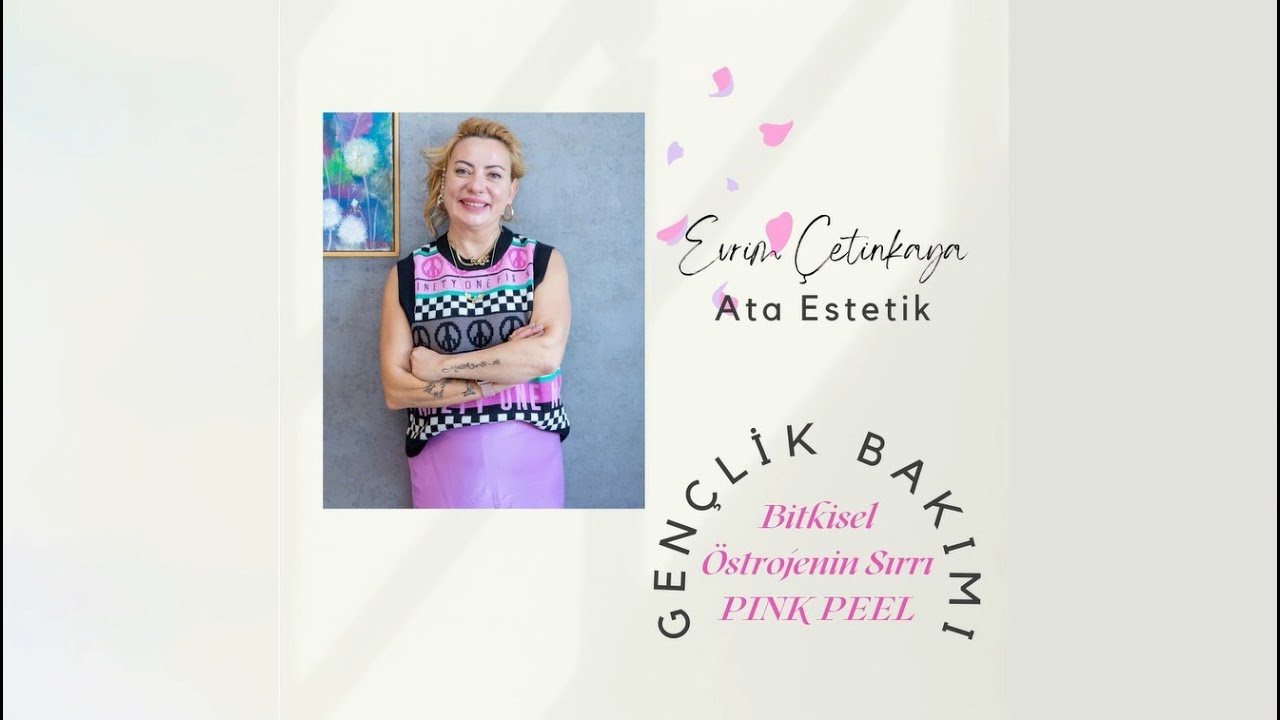 Pink Peel Uygulaması - Ata Estetik Beauty & Wellness / Evrim Çetinkaya