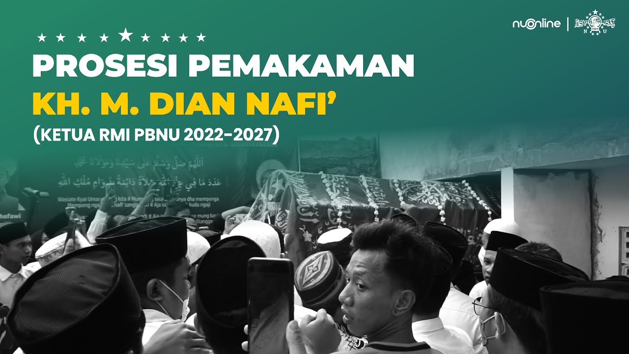 Suasana Duka Iringi Pemakaman Kiai Dian Nafi' (Ketua RMI PBNU 2022-2027)