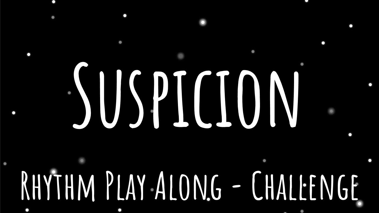 Suspicion [Challenge Mode] - Rhythm Play Along