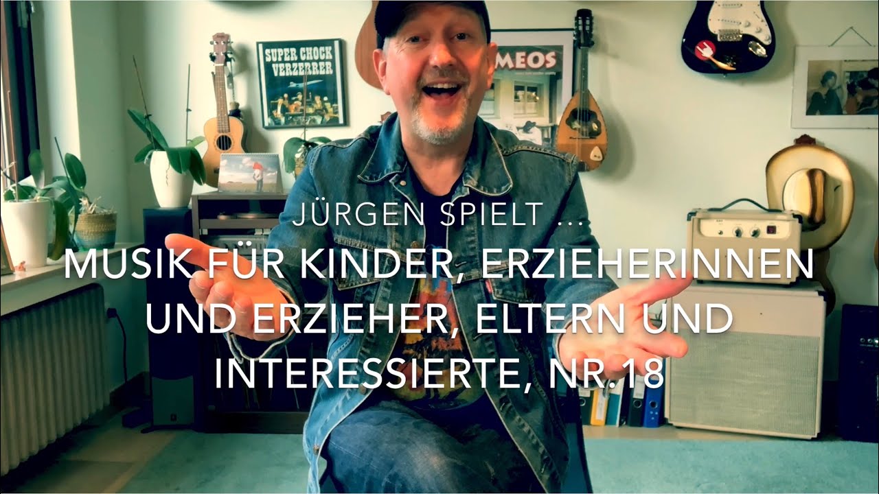 Musik zum Mitmachen - 18 - 🌈Kinder, Eltern 🎶, ErzieherInnen 🎶 und Freunde - mit Jürgen Fastje